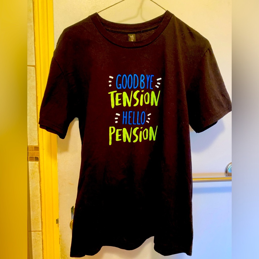 Funny retirement unisex shirt “Goodbye Tension Hello Pension”